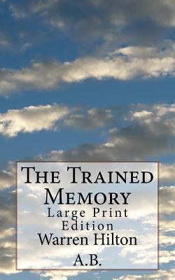 The Trained Memory: Large Print Edition 197821412X Book Cover