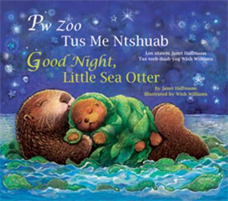 Good Night, Little Sea Otter (Hmong/Eng) 159572365X Book Cover