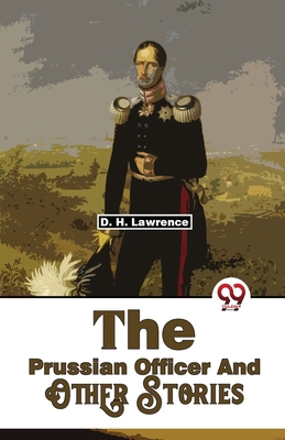 The Prussian Officer And Other Stories 9358018666 Book Cover