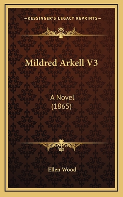 Mildred Arkell V3: A Novel (1865) 1165033852 Book Cover