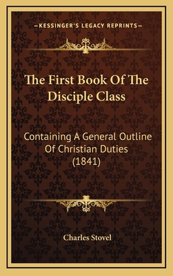 The First Book Of The Disciple Class: Containin... 1168880289 Book Cover