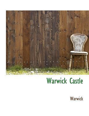 Warwick Castle 1117960420 Book Cover