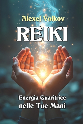 Reiki: Energia Guaritrice nelle Tue Mani [Italian] B0DDT7HDZ9 Book Cover