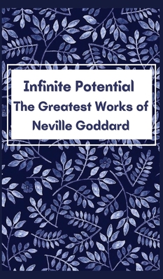 Infinite Potential: The Greatest Works of Nevil... 935661329X Book Cover