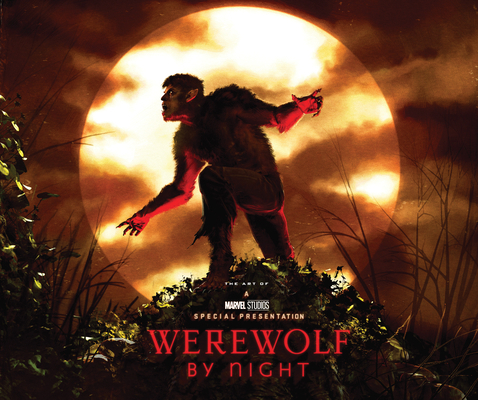 Marvel Studios' Werewolf by Night: The Art of t... 1302953362 Book Cover