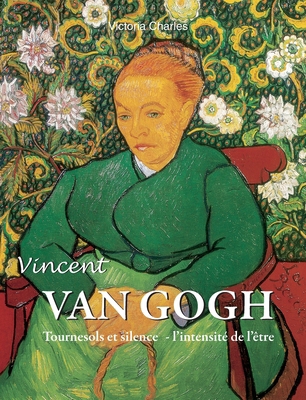 Vincent van Gogh: Tournesols et silence&#8239;-... [French] 1639197087 Book Cover