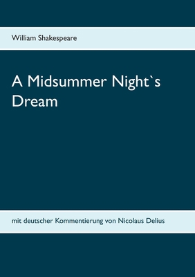 A Midsummer Night`s Dream: mit deutscher Kommen... [German] 3750425426 Book Cover