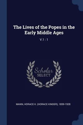 The Lives of the Popes in the Early Middle Ages... 1377005763 Book Cover