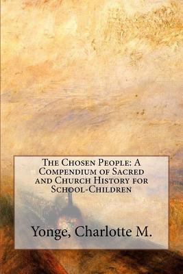 The Chosen People: A Compendium of Sacred and C... 1544946791 Book Cover