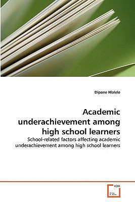 Academic underachievement among high school lea... 3639303407 Book Cover