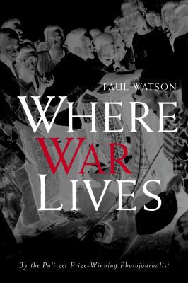 Where War Lives 0771088221 Book Cover