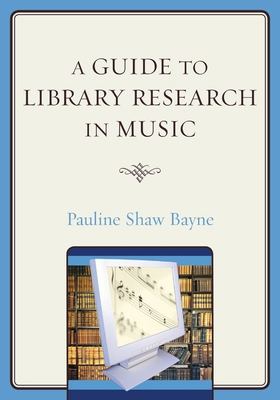 A Guide to Library Research in Music 0810862115 Book Cover