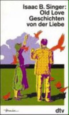Old Love. Geschichten von der Liebe. [German] 3423108517 Book Cover