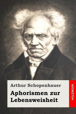 Aphorismen zur Lebensweisheit [German] 1530987067 Book Cover