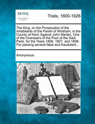 The King, on the Prosecution of the Inhabitants... 1275496792 Book Cover