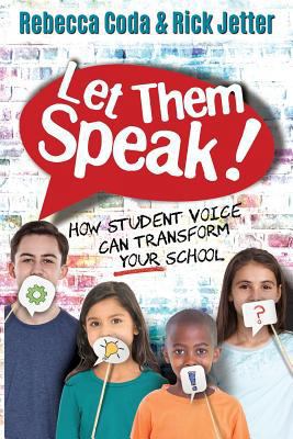 Let Them Speak: How Student Voice Can Transform... 1946444677 Book Cover