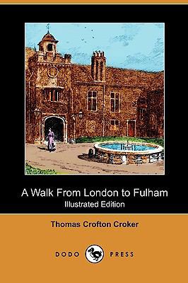 A Walk from London to Fulham (Illustrated Editi... 1409992101 Book Cover