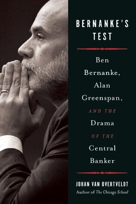 Bernanke's Test: Ben Bernanke, Alan Greenspan, ... 1932841512 Book Cover