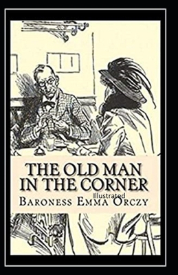 Paperback The Old Man in the Corner Illustrated Book
