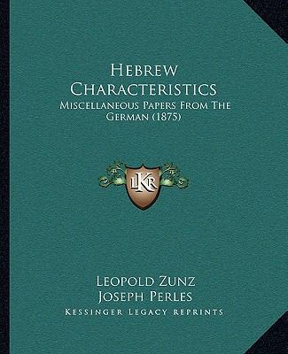 Hebrew Characteristics: Miscellaneous Papers Fr... 1164666843 Book Cover