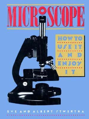 Microscope: How to Use It and Enjoy It 0671637053 Book Cover