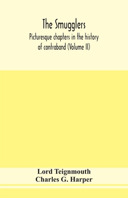 The Smugglers; Picturesque Chapters In The Hist... 9354155022 Book Cover