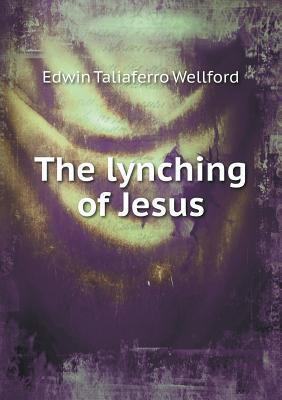 The lynching of Jesus 5518861605 Book Cover
