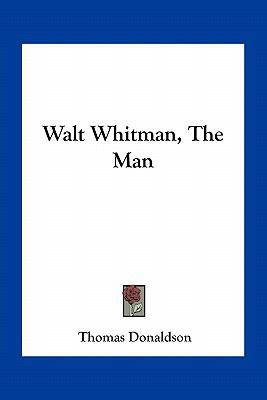 Walt Whitman, The Man 116378317X Book Cover