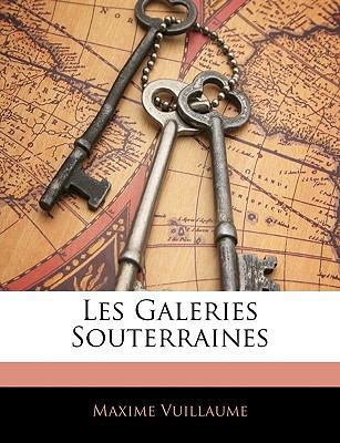 Les Galeries Souterraines [French] 1145032516 Book Cover