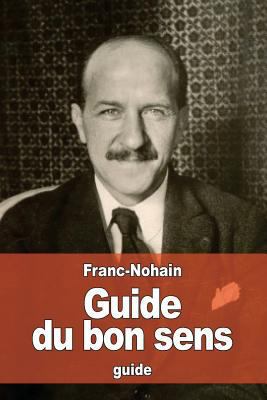 Guide du bon sens [French] 1530173329 Book Cover