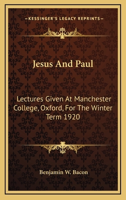 Jesus and Paul: Lectures Given at Manchester Co... 1163532673 Book Cover