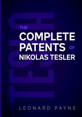 Tesla: The Complete Patents of Nikolas Tesla 1716456193 Book Cover