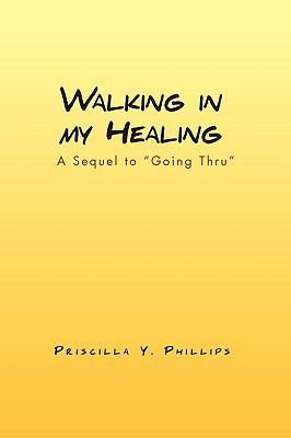 Walking in My Healing 1453503188 Book Cover