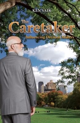 The Caretaker: Influencing Decision Makers 1638128189 Book Cover