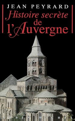 Histoire secrète de l'Auvergne [French] 2226320237 Book Cover