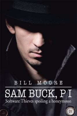 Sam Buck, P I: Software Thieves Spoiling a Hone... 149907672X Book Cover