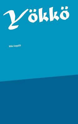Yökkö [Finnish] 9515681693 Book Cover