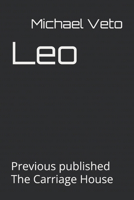 Leo: Previous published The Carriage House B0H6RBBXHX Book Cover