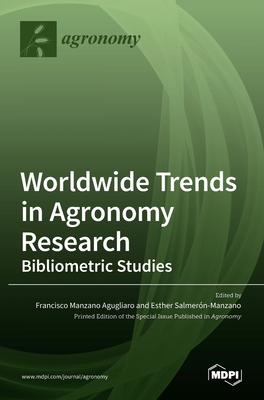 Worldwide Trends in Agronomy Research: Bibliome... 3036521909 Book Cover