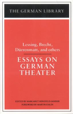 Essays on German Theater: Lessing, Brecht, Durr... 0826402976 Book Cover