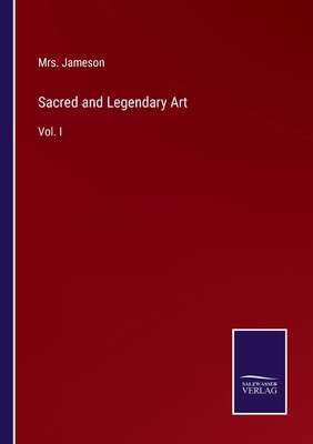 Sacred and Legendary Art: Vol. I 3375168845 Book Cover