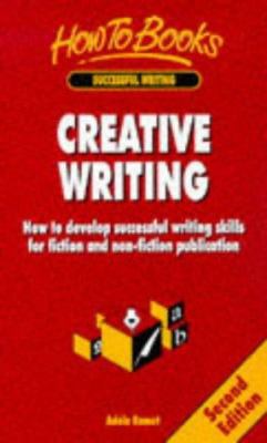 Creative Writing: How to Develop Successful Wri... 1857033981 Book Cover