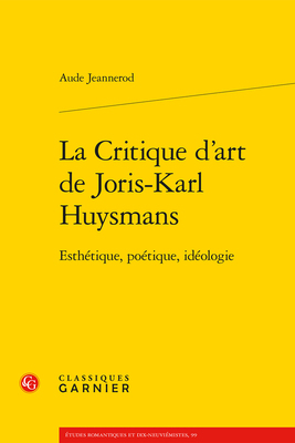 La Critique d'Art de Joris-Karl Huysmans: Esthe... [French] 240609684X Book Cover