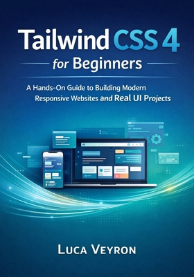 Tailwind CSS 4 for Beginners: A Hands-On Guide ... B0GX2RS17K Book Cover