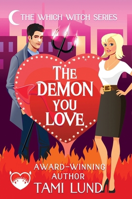 The Demon You Love: A Paranormal Chick Lit Novel B08RH39LMT Book Cover