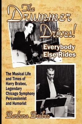 The Drummer Drives! Everybody Else Rides 145070915X Book Cover