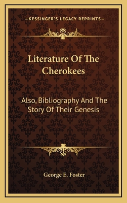 Literature Of The Cherokees: Also, Bibliography... 1163538302 Book Cover