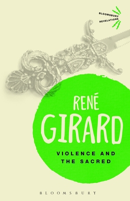 Violence and the Sacred (Bloomsbury Revelations) 1472520815 Book Cover