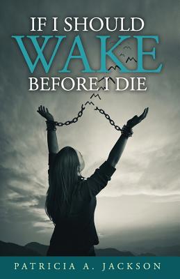 If I Should Wake Before I Die 1093943491 Book Cover