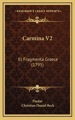 Carmina V2: Et Fragmenta Graece (1795) [Latin] 1165994763 Book Cover